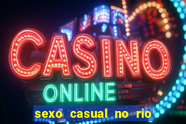 sexo casual no rio de janeiro